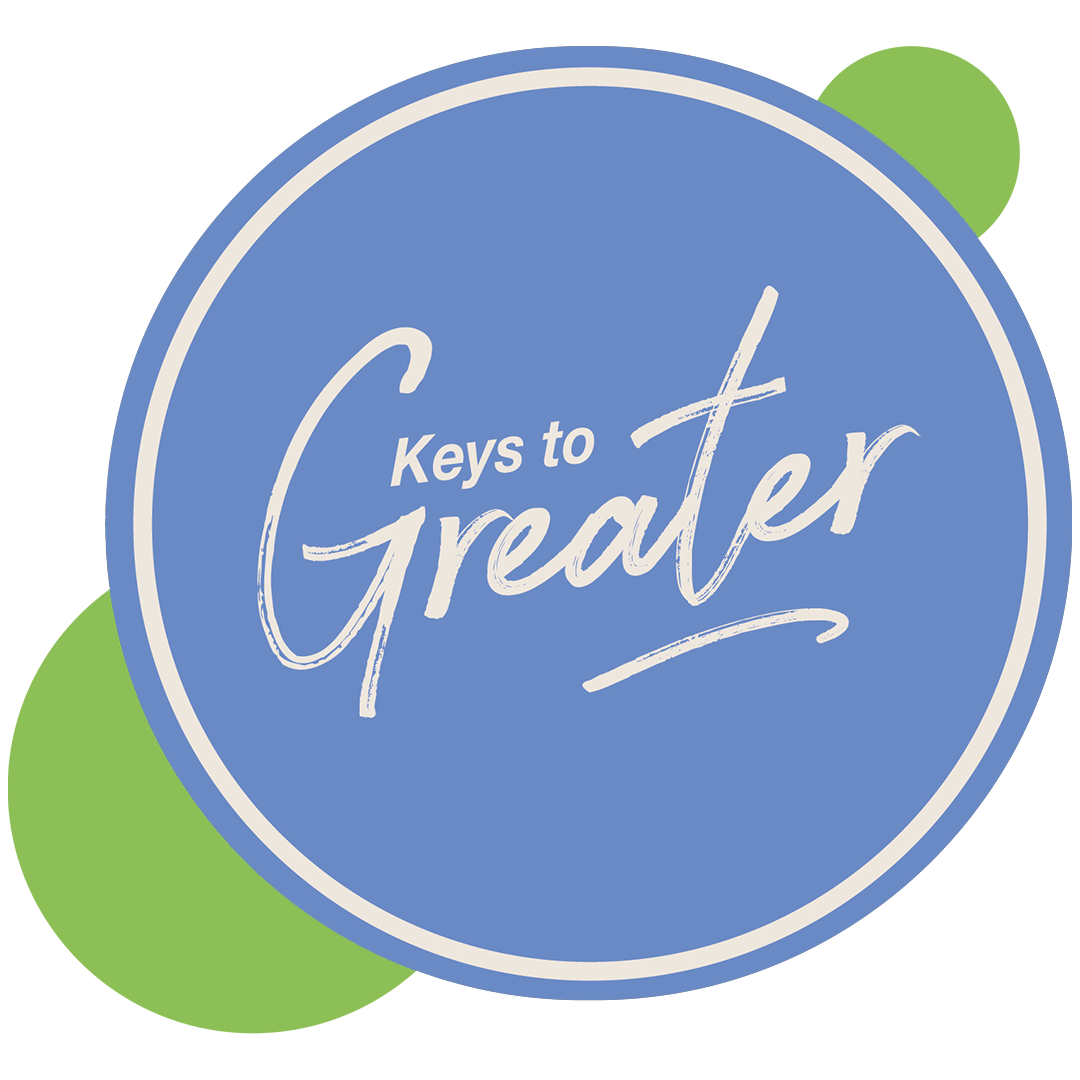 Keys to Greater